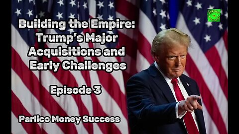 Trump’s Bold Moves: Real Estate, Casinos, and Financial Struggles, episode 3