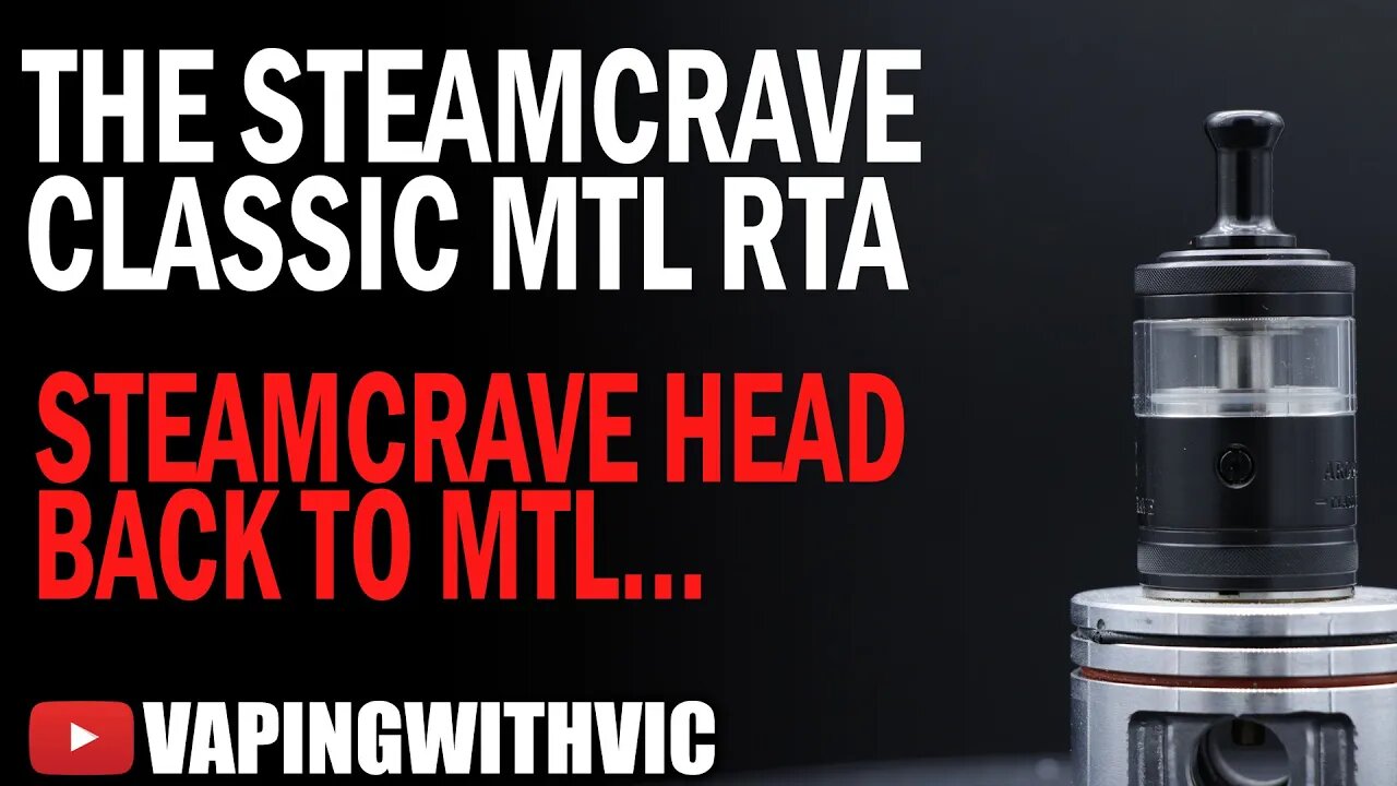 Steamcrave Classic MTL RTA - Steamcrave head back to MTL