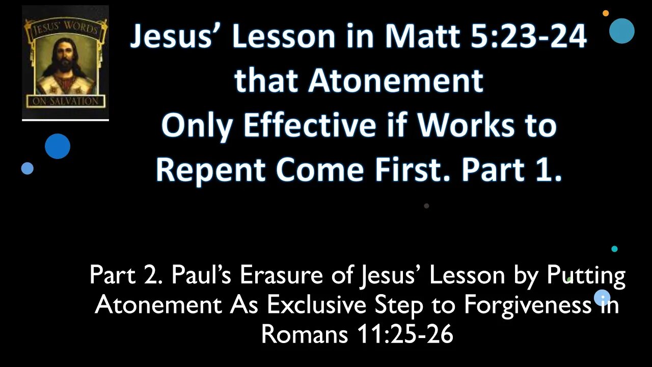 Jesus' Lesson in Matt 5:21-23 that Atonement Only Effective if Works of Repentance Precede It. Ep 1