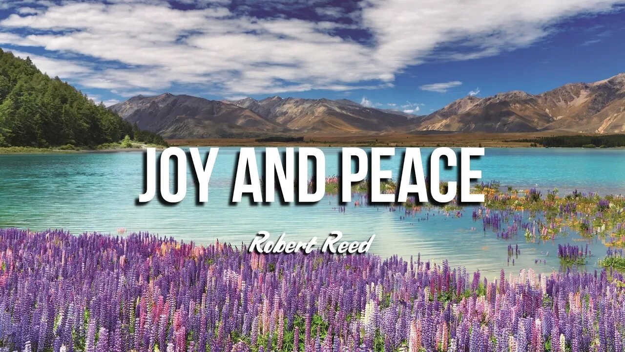 Robert Reed - Joy and Peace