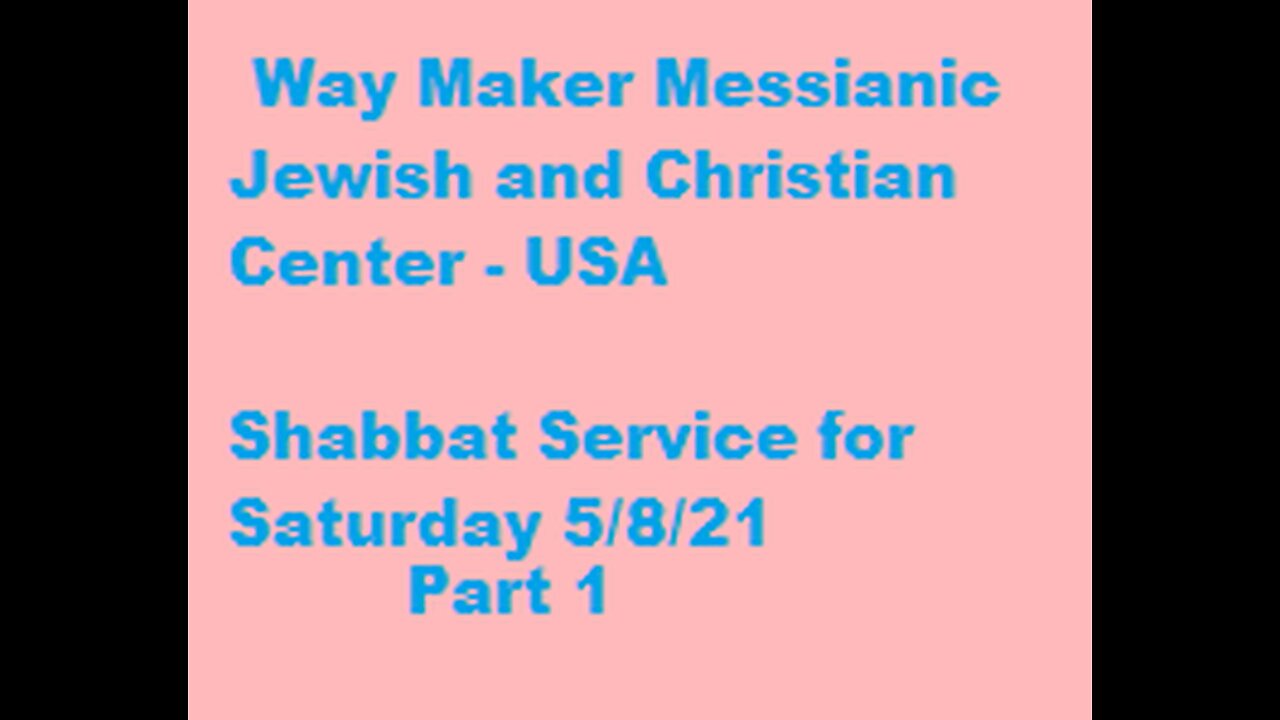 Parashat Behar - Bechukotai- Shabbat Service for 5.8.21 - Part 1