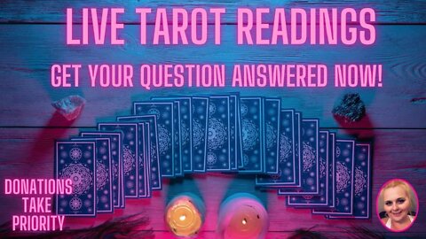 Live Tarot ~ Your Questions Answered ~ Donations Skip the line