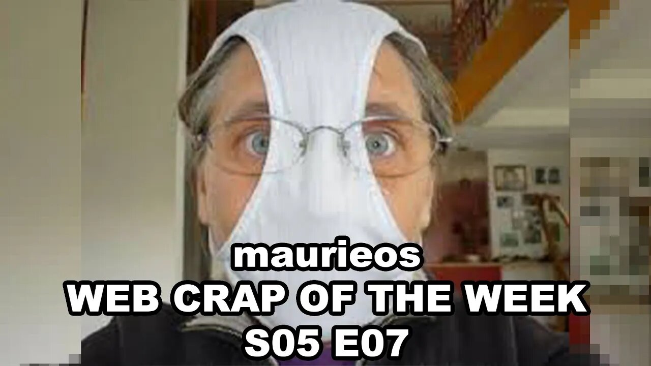 maurieos WEB CRAP OF THE WEEK S05 E07