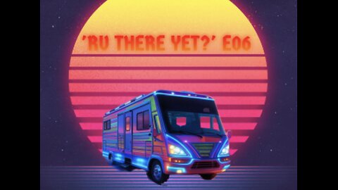 'RV There Yet?' E06