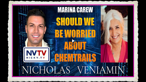 Marina Carew Discusses Should We Be Worried About Chemtrails with Nicholas Veniamin
