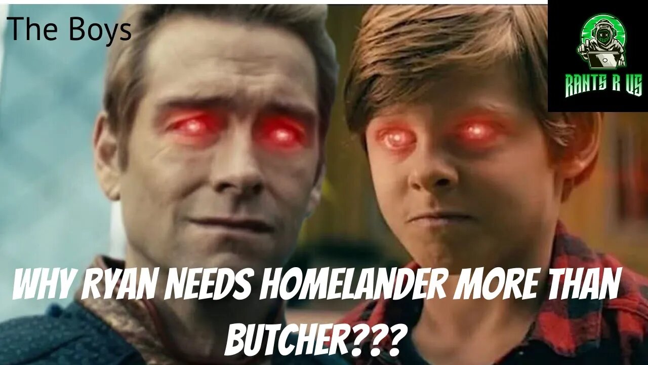 Why Ryan Needs Homelander More Than Billy Butcher???