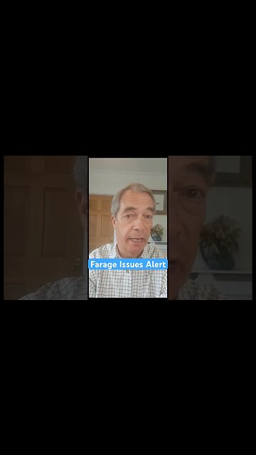 Nigel Farage Issues ALERT