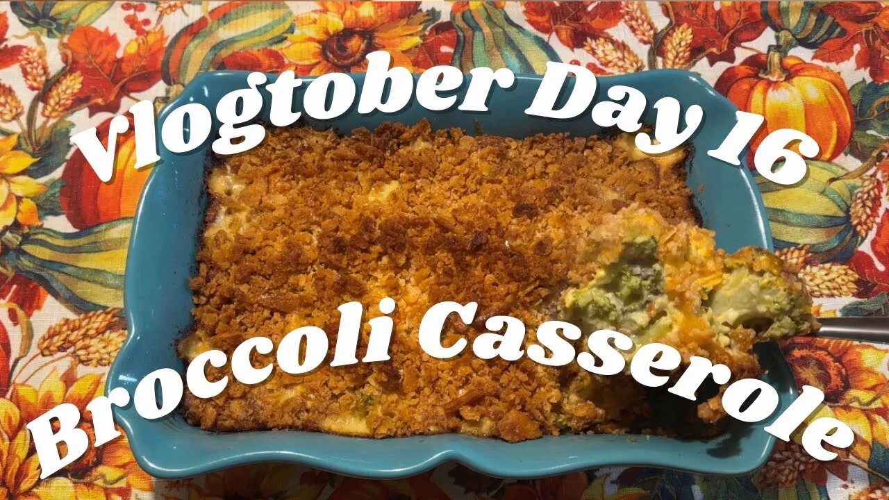 Broccoli Casserole #vlogtober2023 Day 16!