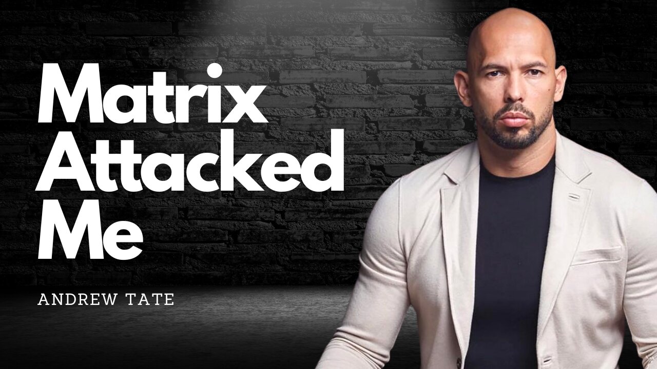 Matrix Has Attacked Me - Andrew Tate Motivation!