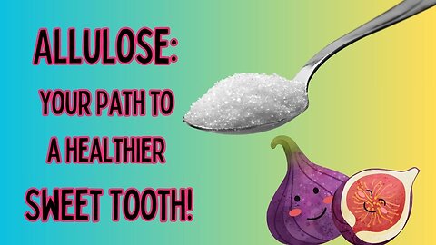 From Sugar to Allulose: The Game-Changing Sweetener You Need to Know About