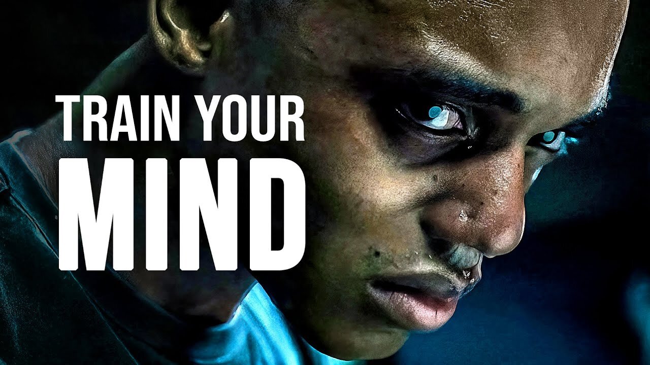 TRAIN YOUR MIND - Motivational Speech