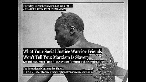 TECN.TV / What Your Social Justice Warrior Friends Won’t Tell You: Marxism Is Slavery