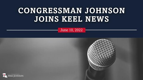 Congressman Johnson joins KEEL