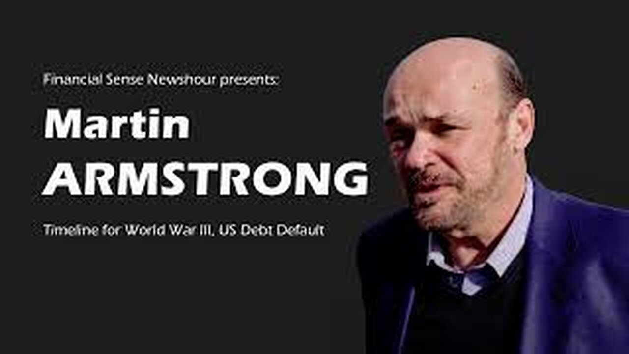 Martin Armstrong: Timeline for World War III, US Debt Default