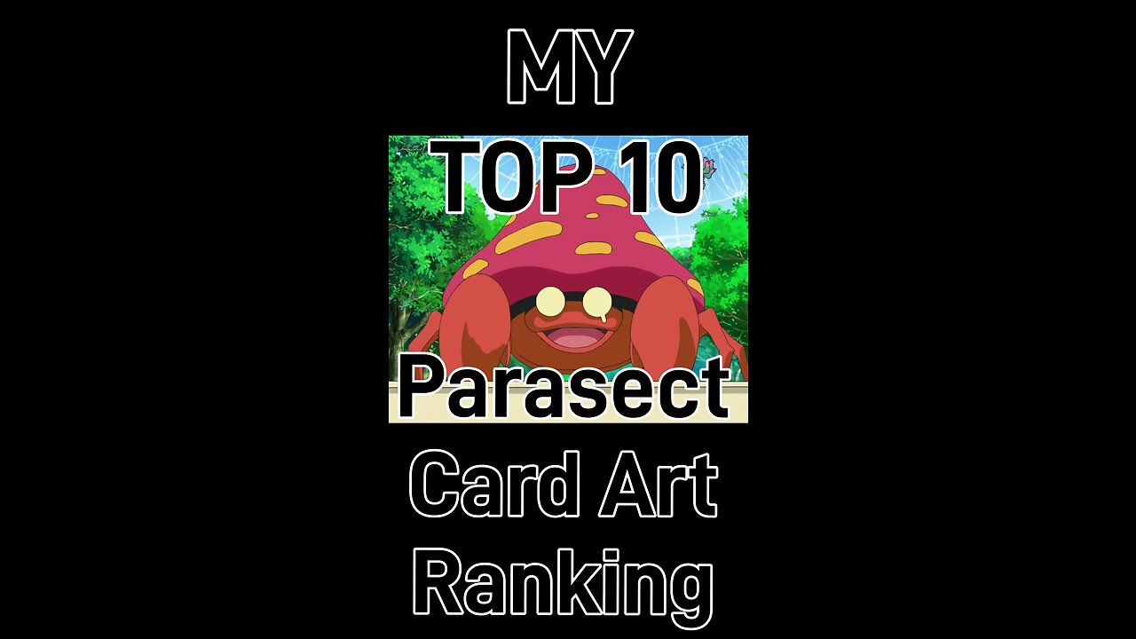 My Top 10 Parasect Card Art Rankings!
