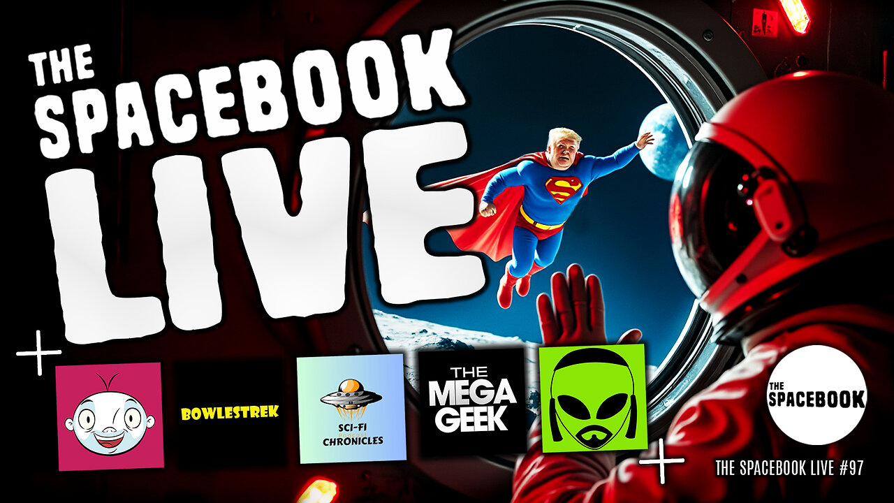 MAKE SUPERMAN GREAT AGAIN! The Spacebook LIVE #97