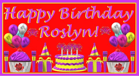 Happy Birthday 3D - Happy Birthday Roslyn - Happy Birthday To You - Happy Birthday Song