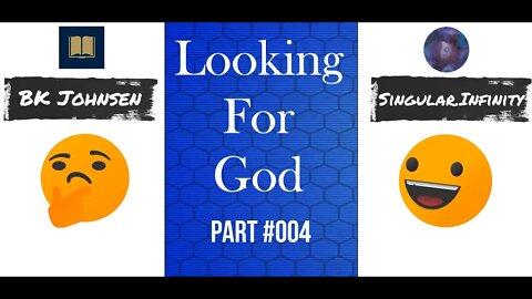 Looking For God - #004