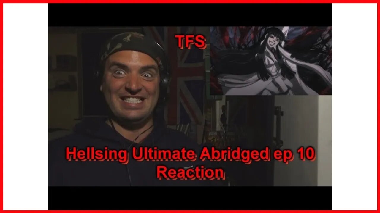 Reaction: tfs hellsing ultimate abridged 10