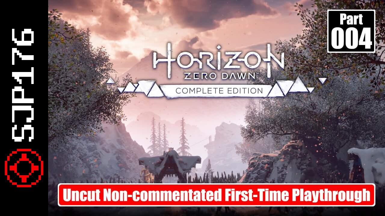 Horizon Zero Dawn: Complete Edition—Part 004—Uncut Non-commentated First-Time Playthrough