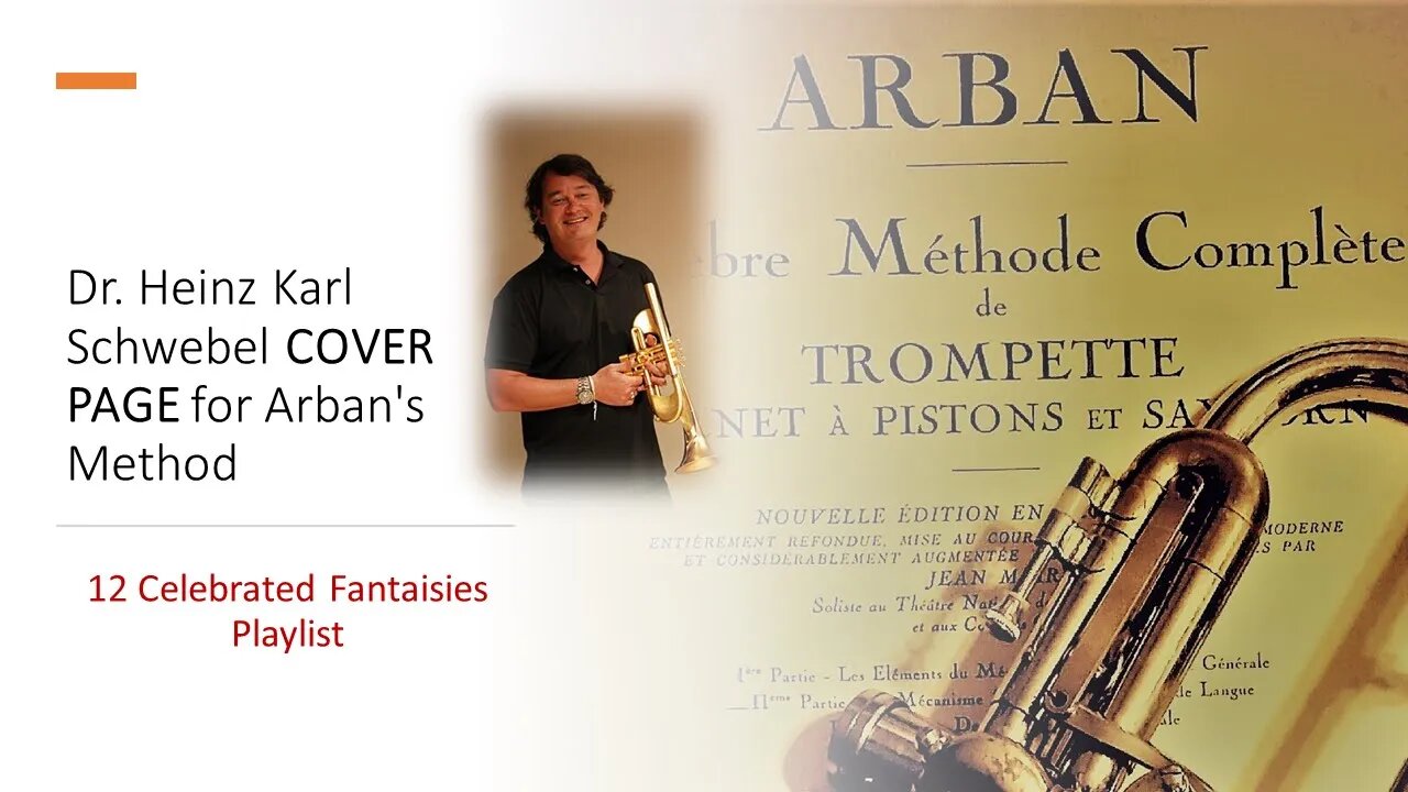 Dr. Heinz Karl Schwebel COVER PAGE for Arban's Method - 12 Celebrated Fantaisies Playlist