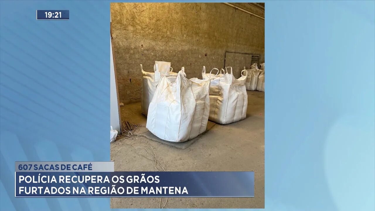 607 Sacas de Café: Polícia Recupera os Grãos Furtados na Região de Mantena.