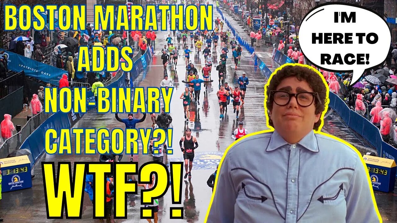 Woke Boston Marathon Adds NON BINARY As Running Category For NEXT LEVEL CRINGE in 2023!