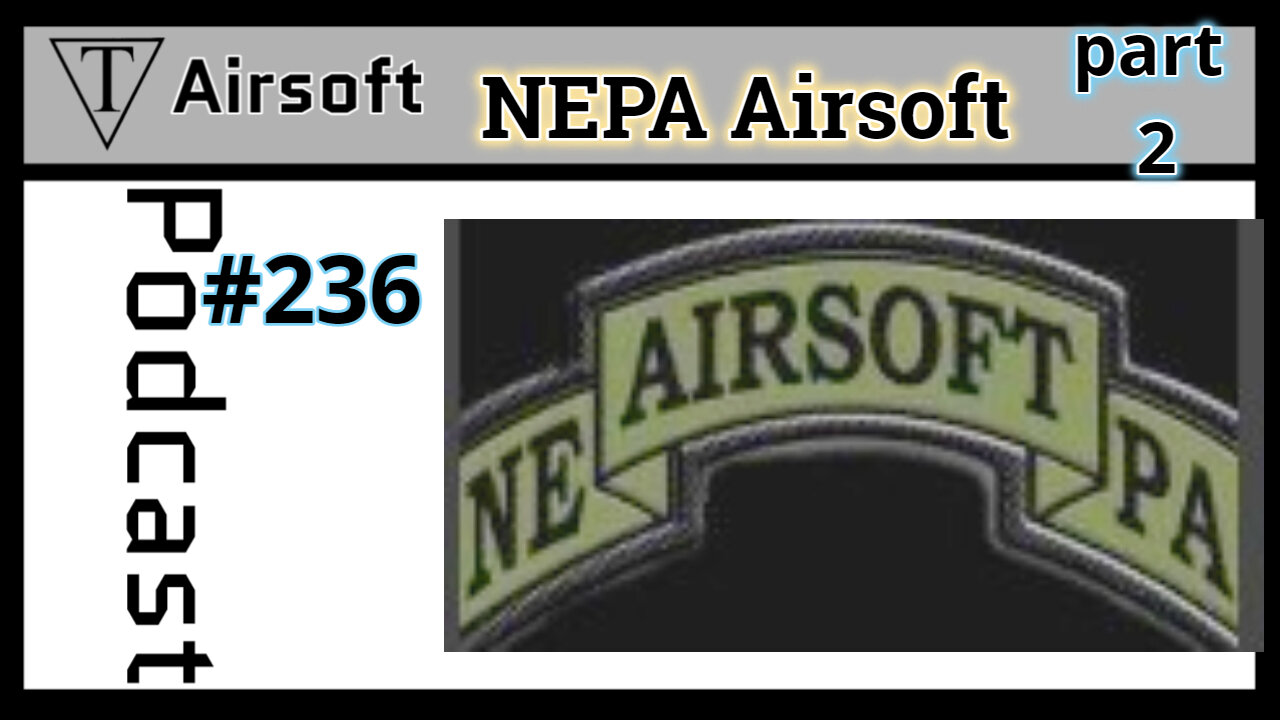 #236: NEPA Airsoft part 2