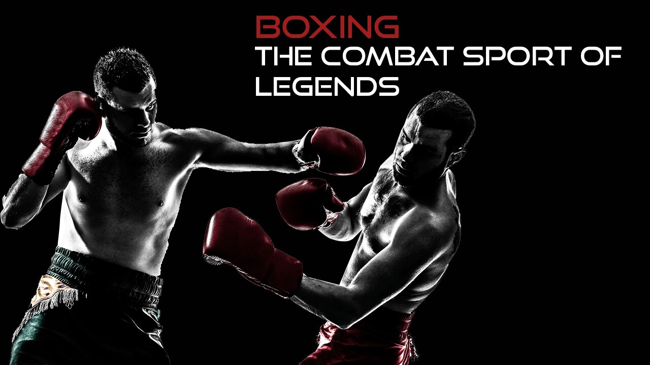 Boxing: The Combat Sport of Legends