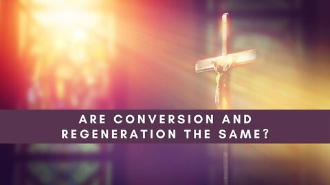 Are Conversion and Regeneration the Same?