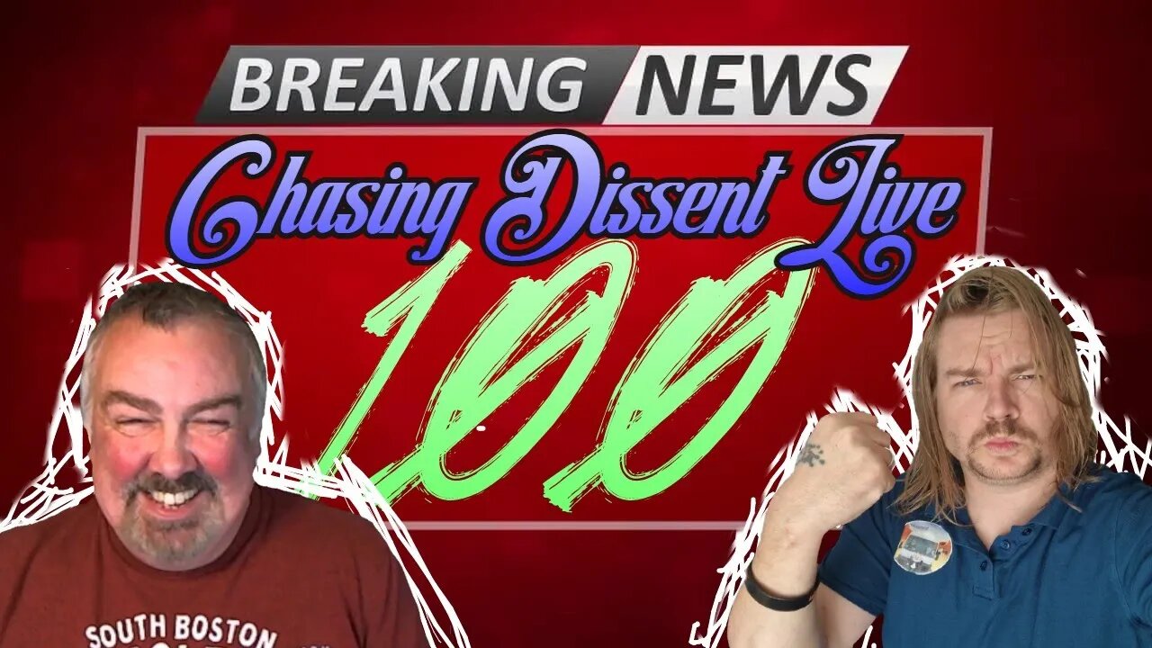 WE MADE IT! - Chasing Dissent LIVE Episode 100