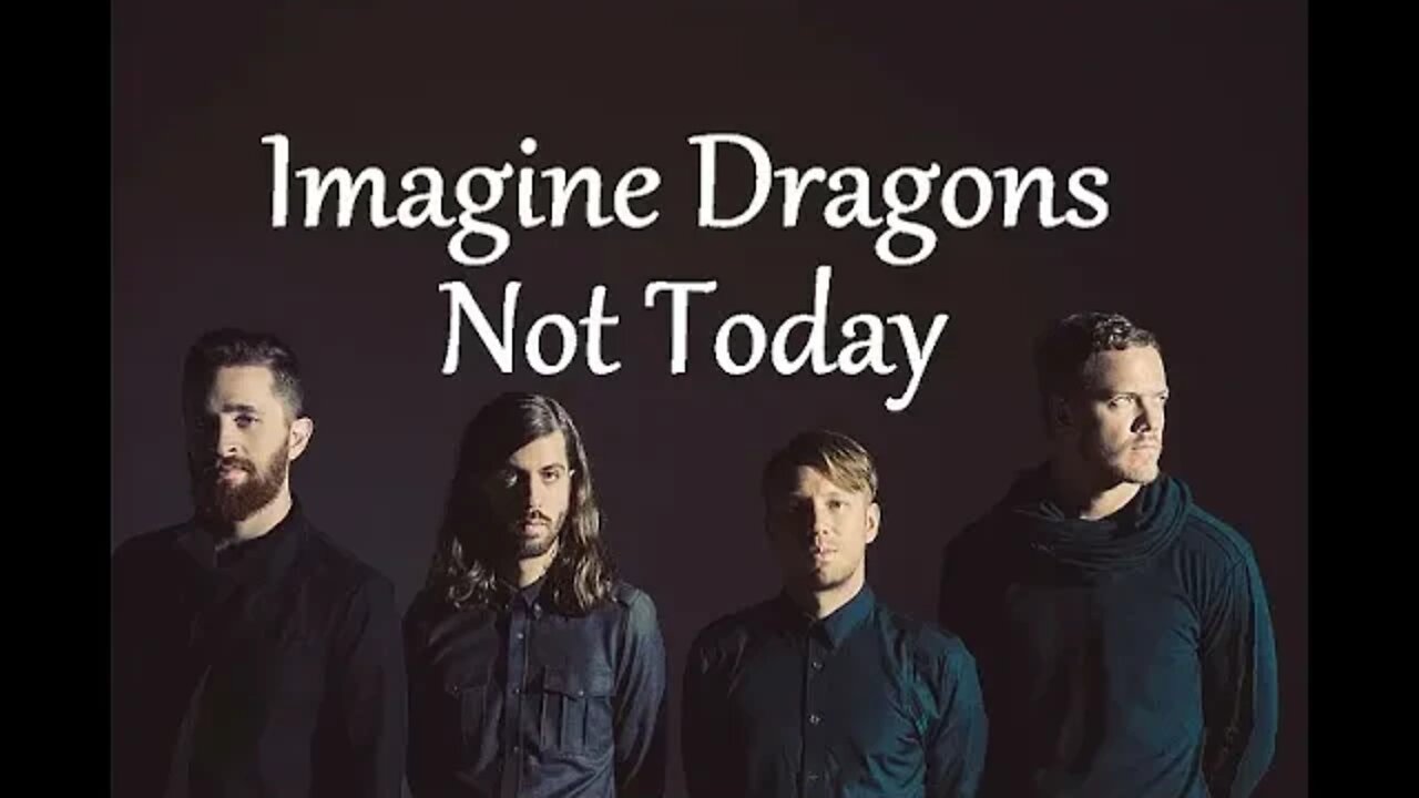 Not Today- Imagine Dragons- mastered ( audio ) ( lyrics in description )