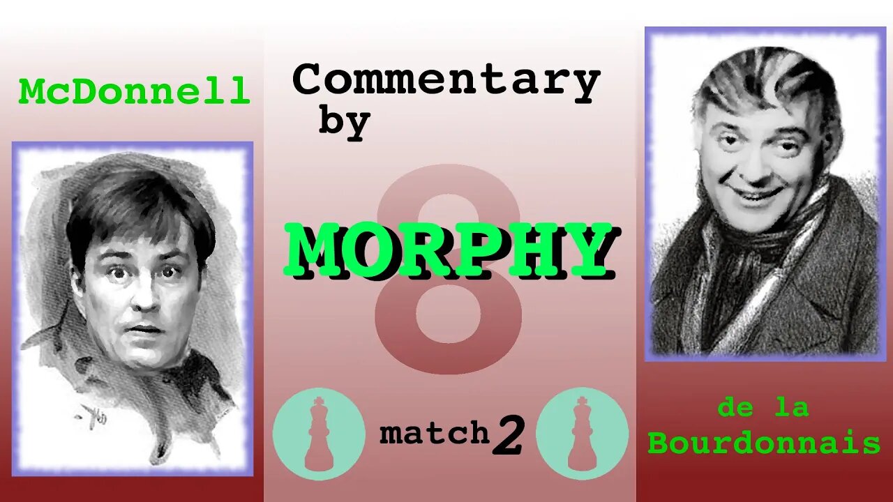 1834 World Chess Championship [Match 2, Game 8] commentary by Paul Morphy