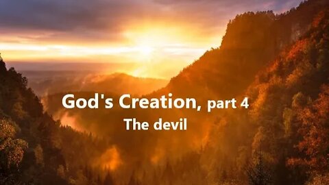 The devil, God's Creation, part 4