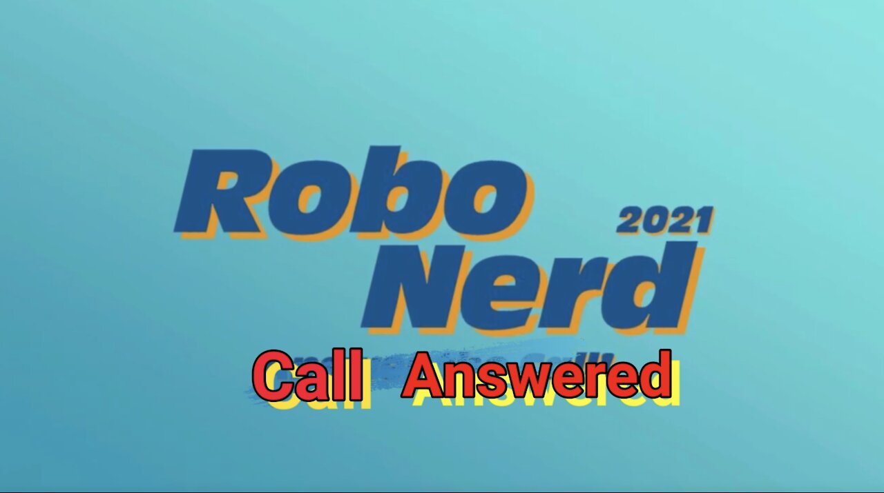 Robo Nerd 2021: Call Answered