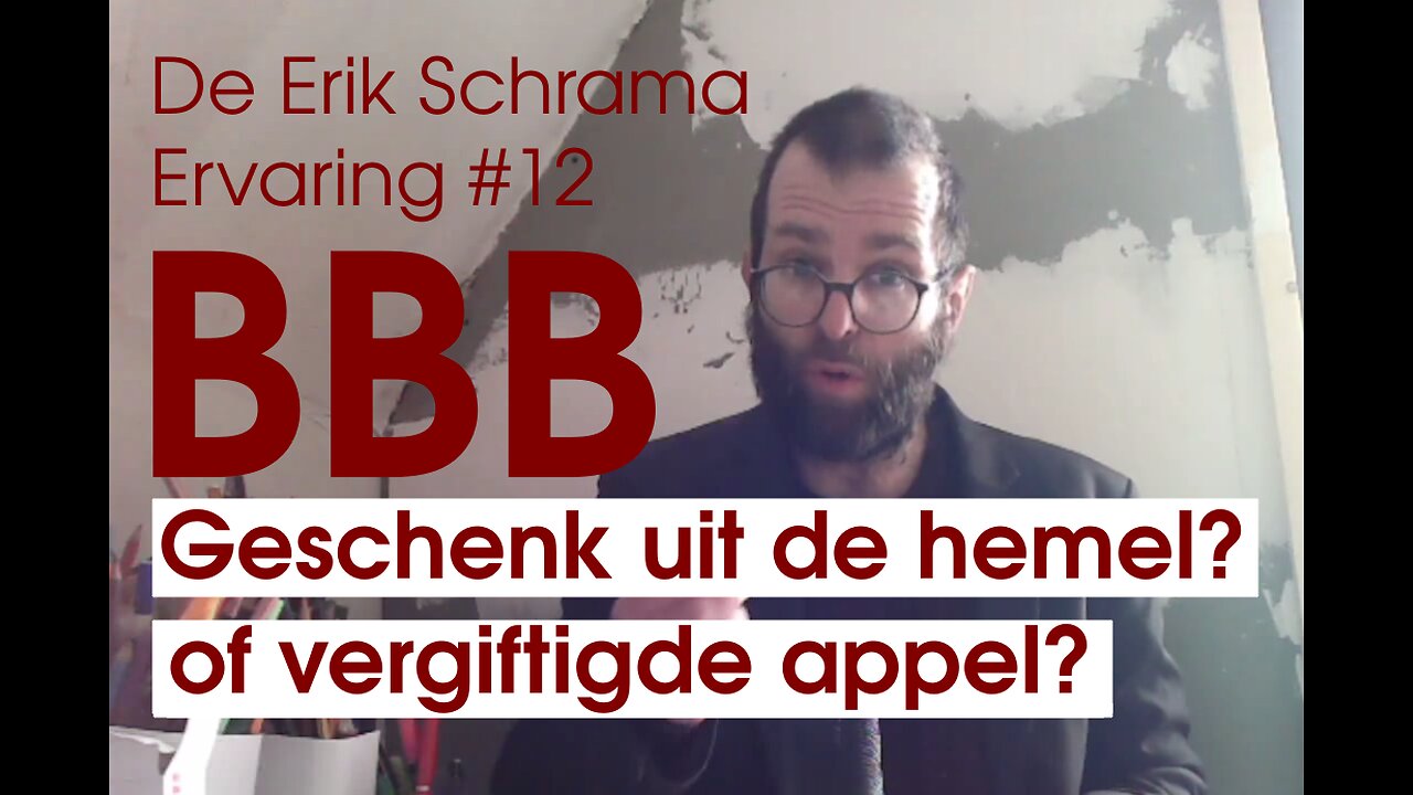 De Erik Schrama Ervaring #12: BBB, geschenk uit de hemel of vergiftigde appel?