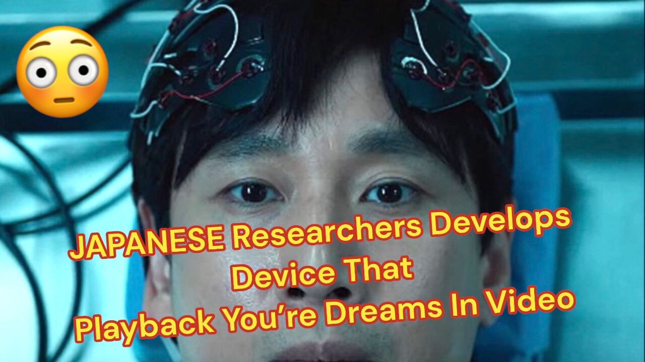 JAPANESE Researchers Develops Device That Playback Your Dreams In Video