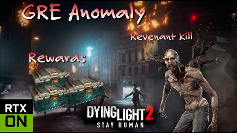 GRE Anomaly Trinity - Revenant Kill - Dying Light 2 Night Missions