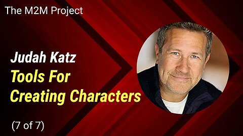 From Script To Character: Tools For Creating Characters, with Judah Katz (7 of 7)