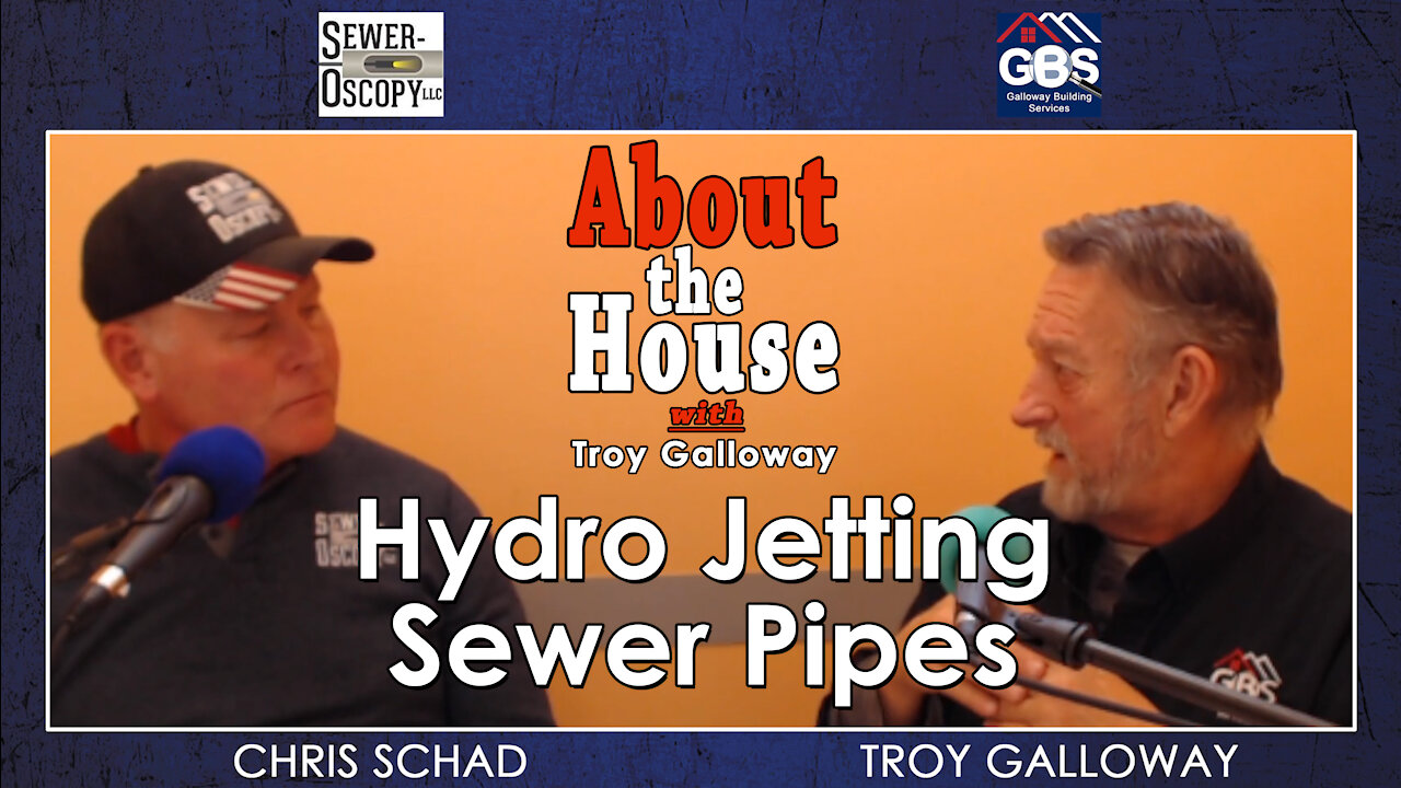 Hydro Jetting Sewer Pipes with Chris Schad from Sewer-Oscopy - 12.17.2021