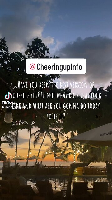 Have you been the best version of yourself yet?