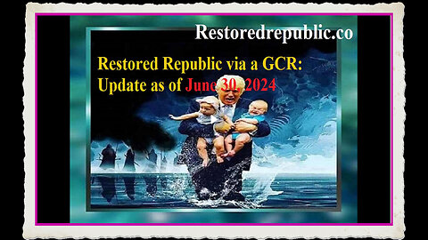 Restored Republic via a GCR Update as of June 30, 2024