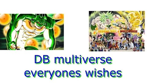 In dragonball multiverse......what is everyone's wish?