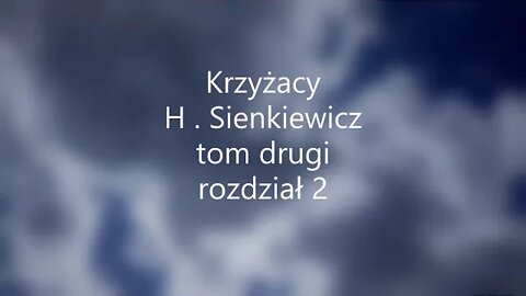 Krzyżacy -H.Sienkiewicz tom drugi rozdział 2 audiobook