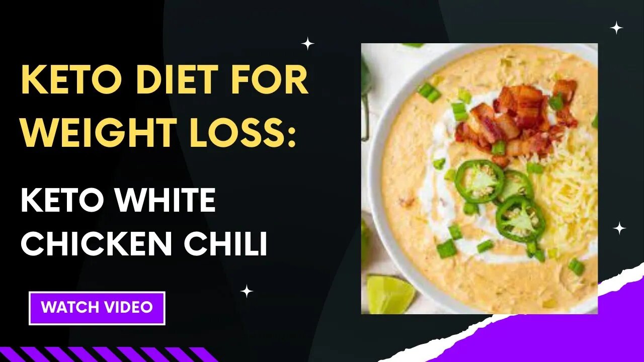 KETO DIET FOR WEIGHT LOSS: KETO WHITE CHICKEN CHILI