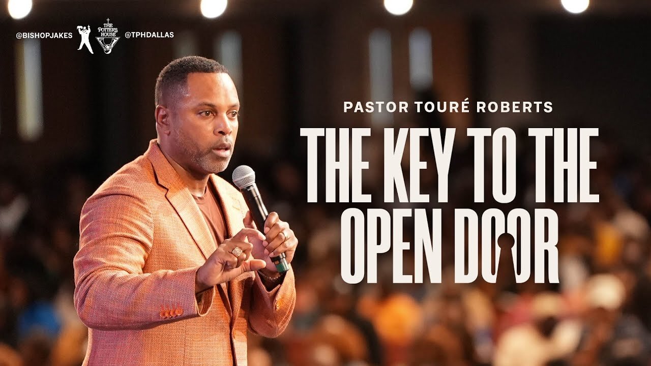 The Key To The Open Door - Pastor Touré Roberts