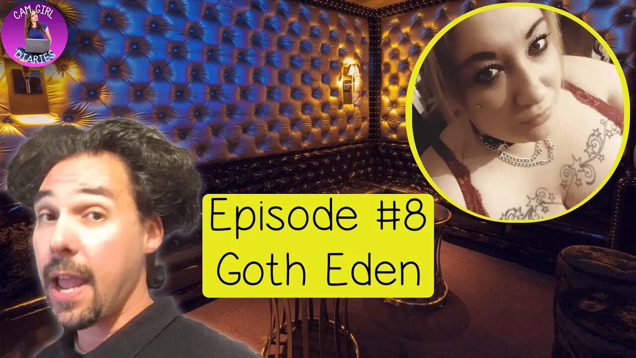 Cam Girl Diaries Podcast #8 | Goth Eden - Mental Health In Webcam Modeling