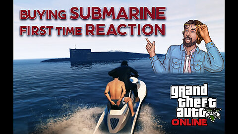 BUYING SUBMARINE GTA V ONLINE