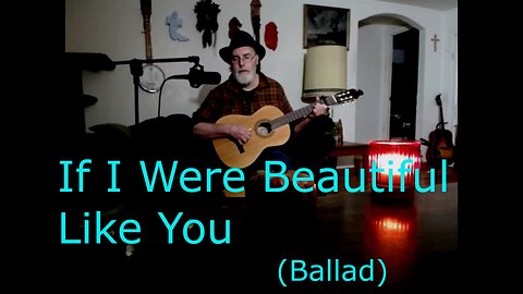 If I Were Beautiful Like You (Acoustic Ballad) original