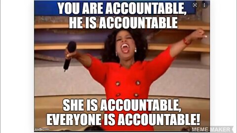 The Age of Accountability! At some point it's on you!